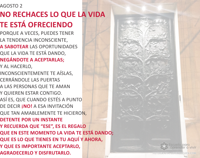 No rechaces lo que la vida te está ofreciendo